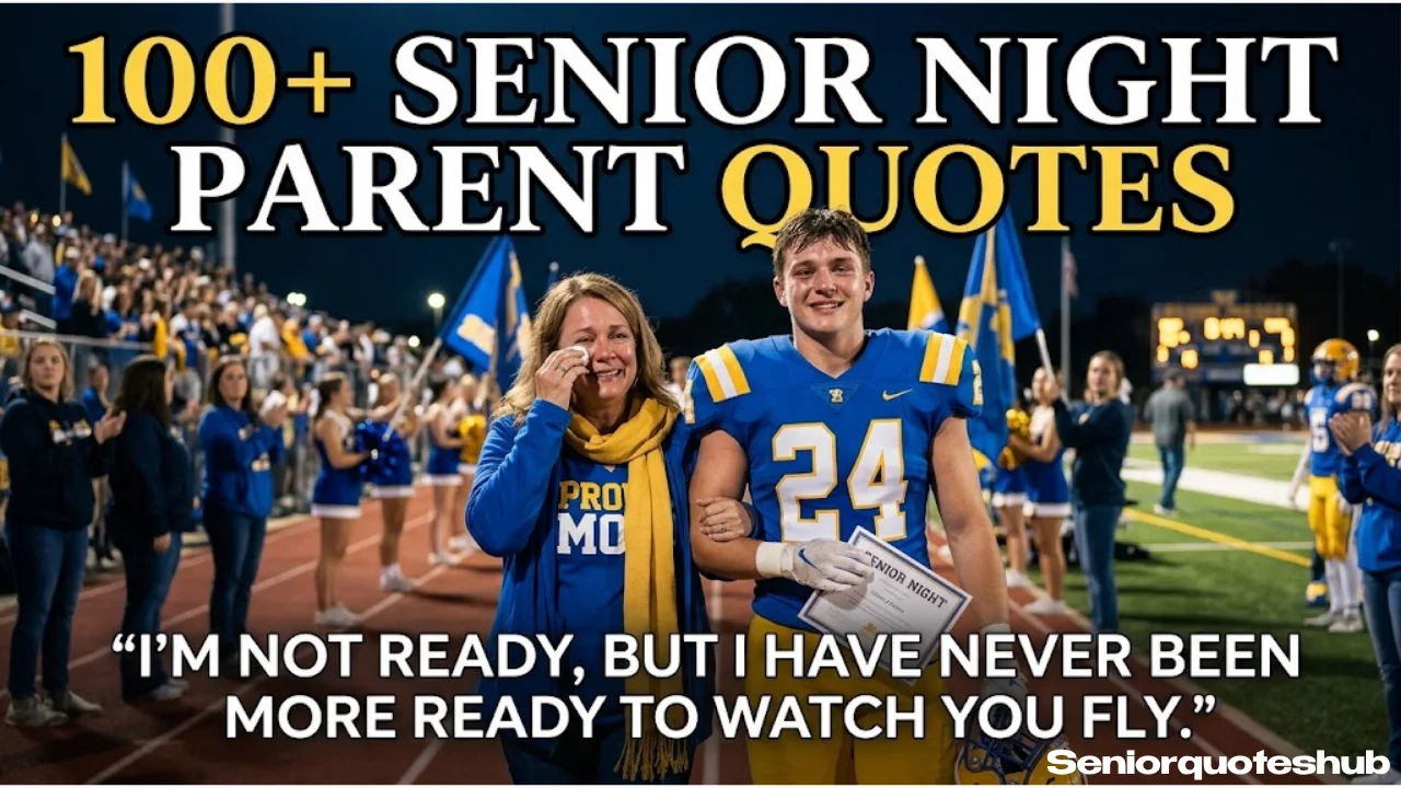 Heartfelt Senior Night Parent Quotes That Will Make You Cry