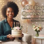 200 Birthday Quotes for Me: Beautiful, Deep & Inspiring Words to Celebrate My Life