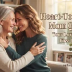 250+ Heart-Touching Mom Quotes That Say What Your Heart Can't
